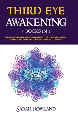 Prebudenie tretieho oka: Balíček 5 v 1: Otvorte si čakru tretieho oka, rozšírte silu mysle, psychické uvedomenie, posilnite psychické schopnosti, epifýza - Third Eye Awakening: 5 in 1 Bundle: Open Your Third Eye Chakra, Expand Mind Power, Psychic Awareness, Enhance Psychic Abilities, Pineal Gla