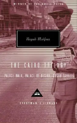 Káhirská trilógia: Palácová prechádzka, Palác túžby, Cukrová ulica - The Cairo Trilogy: Palace Walk, Palace of Desire, Sugar Street