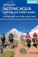 Trekking na Aconcaguu a južné Andy: výstupové trasy v údolí Horcones a Vacas - Trekking Aconcagua and the Southern Andes: Horcones and Vacas Valley Ascent Routes