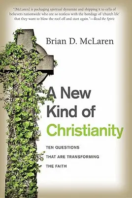 Nový druh kresťanstva: Desať otázok, ktoré menia vieru - A New Kind of Christianity: Ten Questions That Are Transforming the Faith