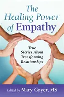 Liečivá sila empatie: skutočné príbehy o premene vzťahov - The Healing Power of Empathy: True Stories about Transforming Relationships