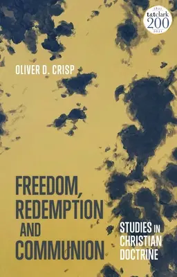 Sloboda, vykúpenie a spoločenstvo: Kresťanská doktrína: Štúdie z kresťanskej doktríny - Freedom, Redemption and Communion: Studies in Christian Doctrine