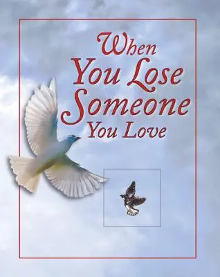 Keď stratíte niekoho, koho máte radi - When You Lose Someone You Love