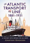 Atlantická dopravná linka, 1881 - 1931: História s podrobnými informáciami o všetkých lodiach - The Atlantic Transport Line, 1881-1931: A History with Details on All Ships
