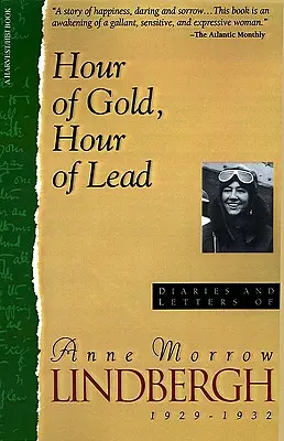 Hodina zlata, hodina olova: Denníky a listy Anne Morrow Lindberghovej, 1929-1932 - Hour of Gold, Hour of Lead: Diaries and Letters of Anne Morrow Lindbergh, 1929-1932