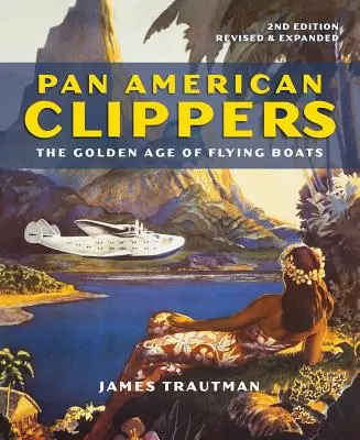 Pan American Clippers: Zlatý vek lietajúcich lodí - Pan American Clippers: The Golden Age of Flying Boats