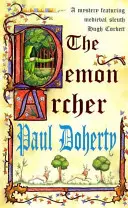 Démonický lukostrelec (Záhady Hugha Corbetta, kniha 11) - Stredoveká záhadná vražda plná zvratov - Demon Archer (Hugh Corbett Mysteries, Book 11) - A twisting medieval murder mystery