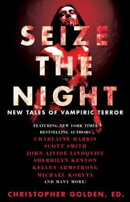 Seize the Night: Záchrana noci: Nové príbehy upírskeho teroru - Seize the Night: New Tales of Vampiric Terror