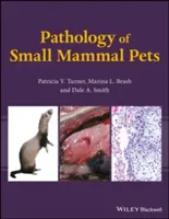 Patológia malých domácich cicavcov - Pathology of Small Mammal Pets