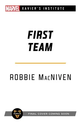 Prvý tím: Marvel: Xavier's Institute Novel - First Team: A Marvel: Xavier's Institute Novel