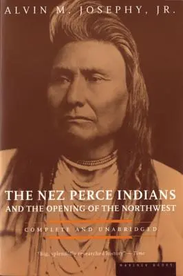 Indiáni Nez Perce a otvorenie severozápadu - The Nez Perce Indians and the Opening of the Northwest