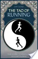 Tao behu: Cesta k vnútornej rovnováhe - The Tao of Running: The Journey to Your Inner Balance