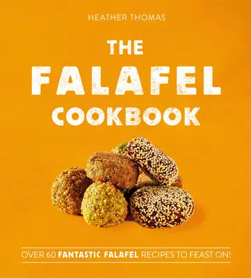 Falafelová kuchárka - The Falafel Cookbook