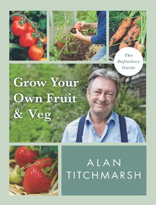 Vypestujte si vlastné ovocie a zeleninu - Grow Your Own Fruit and Veg