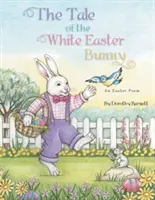 Príbeh o bielom veľkonočnom zajacovi - The Tale of the White Easter Bunny