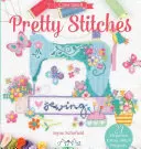 Pekné stehy: 22 projektov vyšívania krížikom Elegancia - Pretty Stitches: 22 Elegance Cross Stitch Projects
