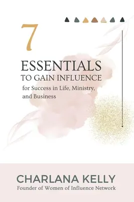7 základov na získanie vplyvu pre úspech v živote, službe a podnikaní - 7 Essentials to Gain Influence for Success in Life, Ministry, and Business