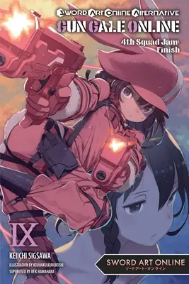 Sword Art Online Alternative Gun Gale Online, Vol. 9 (Light Novel): Záchranný systém, zv: 4. oddielový záťah (4: Finish - Sword Art Online Alternative Gun Gale Online, Vol. 9 (Light Novel): 4th Squad Jam: Finish