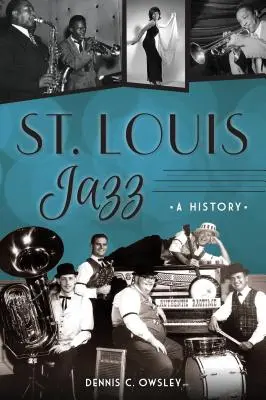 St. Louis Jazz: Louis: História - St. Louis Jazz: A History