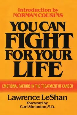 Môžeš bojovať o svoj život: Emocionálne faktory v liečbe rakoviny - You Can Fight For Your Life: Emotional Factors in the Treatment of Cancer