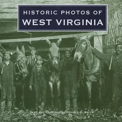 Historické fotografie Západnej Virgínie - Historic Photos of West Virginia