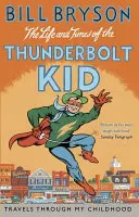 Život a časy Thunderbolt Kida - Cesty mojím detstvom - Life And Times Of The Thunderbolt Kid - Travels Through my Childhood