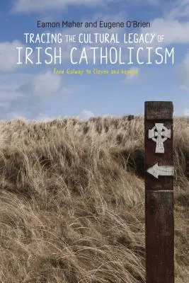 Sledovanie kultúrneho dedičstva írskeho katolicizmu: Od Galway po Cloyne a ďalej - Tracing the Cultural Legacy of Irish Catholicism: From Galway to Cloyne and Beyond