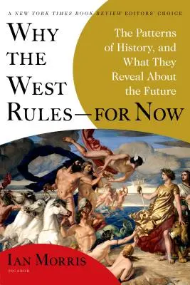 Prečo Západ vládne - zatiaľ: a čo prezrádzajú o budúcnosti - Why the West Rules--For Now: The Patterns of History, and What They Reveal about the Future