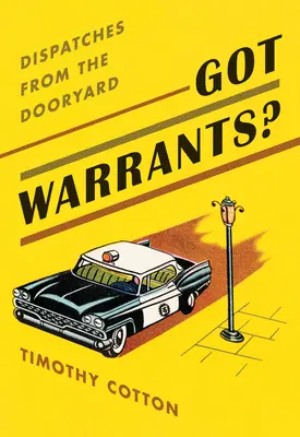 Máte zatykač? Depeše z dvora - Got Warrants?: Dispatches from the Dooryard