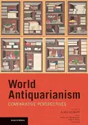 Svetové antikvariáty: Vychádzame z komparatívnej perspektívy - World Antiquarianism: Comparitive Perspectives