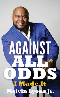Napriek všetkému: podarilo sa mi to - Against All Odds: I Made It