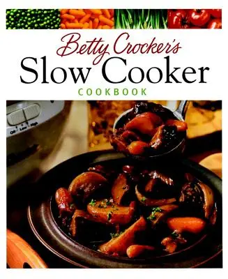 Kuchárska kniha Betty Crockerovej: Pomalé varenie - Betty Crocker's Slow Cooker Cookbook