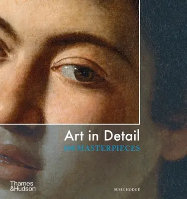 Umenie v detaile - 100 majstrovských diel - Art in Detail - 100 Masterpieces