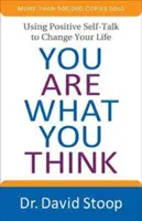 Ste to, na čo myslíte: Používanie pozitívnej samomluvy na zmenu vášho života - You Are What You Think: Using Positive Self-Talk to Change Your Life
