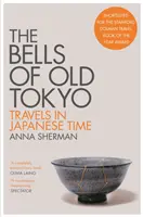 Zvony starého Tokia - Cesty japonským časom - Bells of Old Tokyo - Travels in Japanese Time