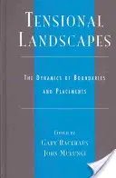 Napäté krajiny: Dynamika hraníc a umiestnenia - Tensional Landscapes: The Dynamics of Boundaries and Placements