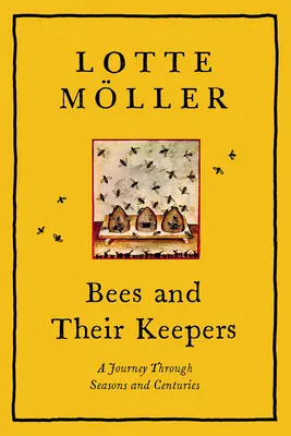 Včely a ich strážcovia: Cesta naprieč ročnými obdobiami a storočiami - Bees & Their Keepers: A Journey Through Seasons and Centuries
