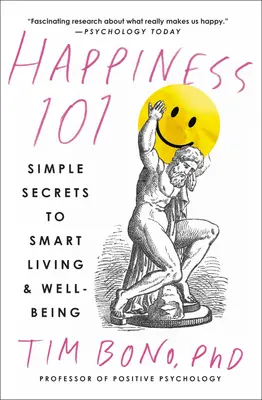 Šťastie 101 (predtým publikované ako Keď sympatie nestačia): Jednoduché tajomstvá inteligentného života a pohody - Happiness 101 (Previously Published as When Likes Aren't Enough): Simple Secrets to Smart Living & Well-Being