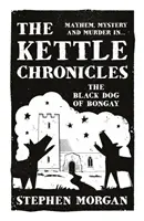 Kettle Chronicles (Kroniky čajovníkov): Čierny pes z Bongay - Kettle Chronicles: The Black Dog of Bongay