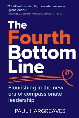 Štvrtá spodná línia: Rozkvet v novej ére súcitného vedenia - The Fourth Bottom Line: Flourishing in the new era of compassionate leadership
