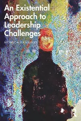 Existenciálny prístup k výzvam líderstva - An Existential Approach to Leadership Challenges