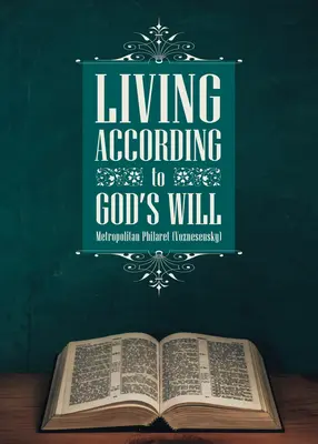 Život podľa Božej vôle: ((voznesensky) Philaret) - Living According to God's Will: Principles for the Christian Journey ((voznesensky) Philaret)