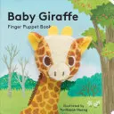 Mláďa žirafy: Žirafa: Knižka pre prstové maňušky - Baby Giraffe: Finger Puppet Book