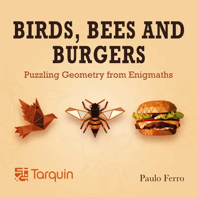 Vtáky, včely a hamburgery: Záhadná geometria od Enigmaths - Birds, Bees and Burgers: Puzzling Geometry from Enigmaths