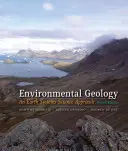 Environmentálna geológia: Prístup k zemským systémom - Environmental Geology: An Earth Systems Approach