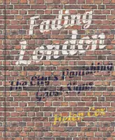 Zanikajúci Londýn: Miznúce prízračné znamenia mesta - Fading London: The City's Vanishing Ghost Signs