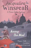 Medzi šialencami - Maisie Dobbs Mystery 6 - Among the Mad - Maisie Dobbs Mystery 6