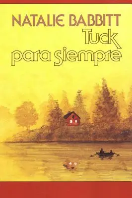 Tuck Para Siempre: Španielske brožované vydanie knihy Tuck Everlasting = Tuck Everlasting - Tuck Para Siempre: Spanish Paperback Edition of Tuck Everlasting = Tuck Everlasting