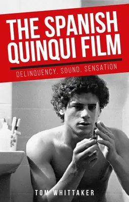 Španielsky film Quinqui: Vychádzka z príručky pre učiteľov kníhkupectva - The Spanish Quinqui Film: Delinquency, Sound, Sensation