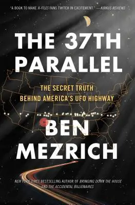 37. rovnobežka: Tajná pravda o americkej diaľnici UFO - The 37th Parallel: The Secret Truth Behind America's UFO Highway